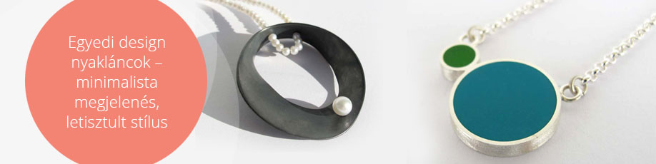 Egyedi design nyakláncok – minimalista megjelenés, letisztult stílus